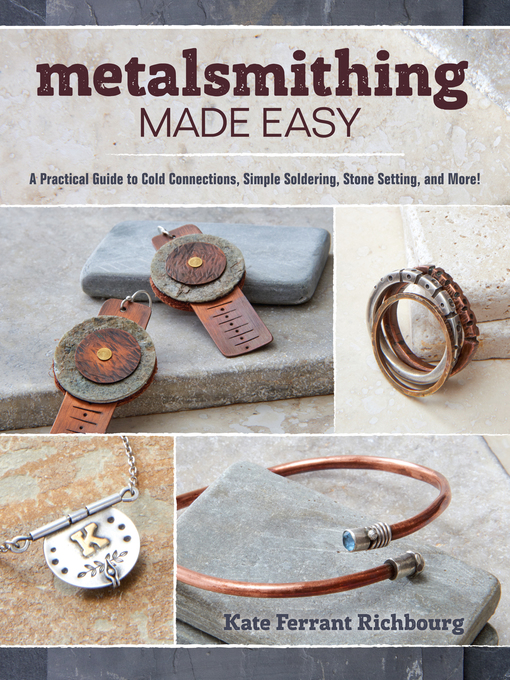 Title details for Metalsmithing Made Easy by Kate Richbourg - Available